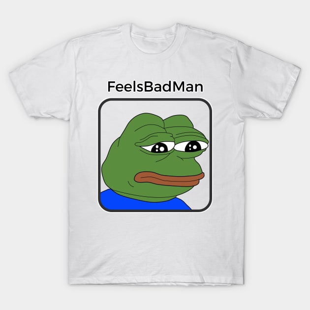 Pepe - Feels Bad Man T-Shirt by Akamo